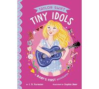 Taylor Swift: A Baby's First Biography (Tiny Idols)
