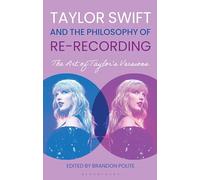 Taylor Swift and the Philosophy of Re-recording: The Art of Taylor's Versions