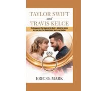 Taylor swift and Travis kelce: The Engagement That Captured the World - Behind-the-Scenes of a Love Story That Blends Music, Sports, and Emotion