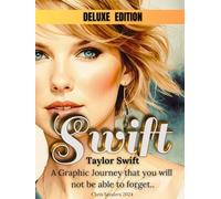 Taylor Swift Book - SWIFT: An amazing graphic journey through Taylor Swift's career, Deluxe Edition Biography (LEGENDS)