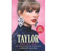 Taylor Swift: Era by Era: The Unauthorized Biography (THE SUNDAY TIMES BESTSELLER)