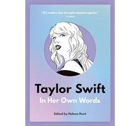 Taylor Swift: In Her Own Words: In Her Own Words: 2 (In Their Own Words)