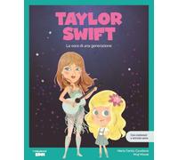 Taylor Swift. La voce di una generazione. Con contenuti e attività extra. Ediz. a colori. Con Poster (I miei piccoli eroi)
