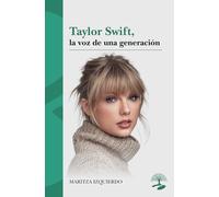 TAYLOR SWIFT, LA VOZ DE UNA GENERACION (LEGADOS)