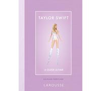 Taylor Swift: Le guide ultime