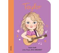 Little People, Big Dreams. Mini - Taylor Swift: Deutsche Ausgabe | Pappbilderbuch mit abgerundeten Ecken für Kinder von 1 bis 3 Jahren