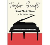 Taylor Swift Sheet Music Piano: 20 Hits For Easy Piano