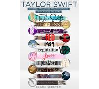Taylor Swift: Stories, Anecdotes, and Inspiration From Across the Eras