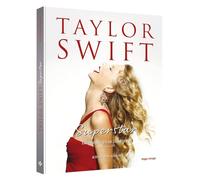 Taylor Swift Superstar: La biographie illustrée non officielle, album par album