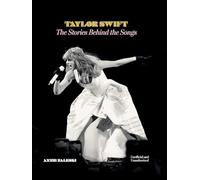 Taylor Swift: The Stories Behind the Songs