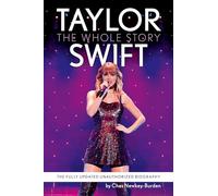 Taylor Swift: The unmissable, fully updated 2024 biography of pop superstar Taylor Swift