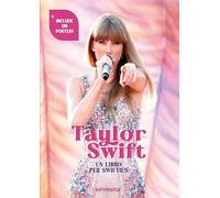 Taylor Swift. Un libro per swifties. Ediz. a colori. Con Poster