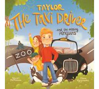 Taylor the Taxi Driver and the Missing Penguins: A London Adventure for Children