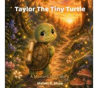 Taylor the Tiny Turtle: A Mustard Seed Story (The Mustard Seed Collection)