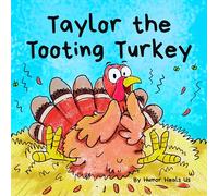 Taylor the Tooting Turkey: A Story About a Turkey Who Toots (Farts): 1 (Farting Adventures)