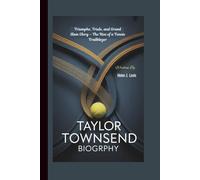 TAYLOR TOWNSEND BIOGRAPHY: Triumphs, Trials, and Grand Slam Glory - The Rise of a Tennis Trailblazer