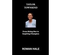 TAYLOR TOWNSEND: From Rising Star to Inspiring Champion