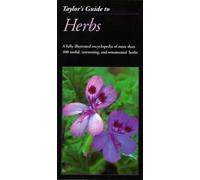 Taylor's Guide to Herbs: A Fully Illustrated Encyclopedia of More Than 400 Useful, Interesting, and Ornamental Herbs (Taylor's Gardening Guides) (1995-04-26)