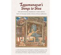 Tayumanavar's Songs to Siva: The Devotional Poems of a Tamil Mystic