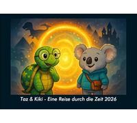 Taz & Kiki - Eine Reise durch die Zeit 2026 Fotokalender DIN A5: Monatskalender mit Kinder-Motiven von Tieren, Reisen, Freundschaft und Abenteuern