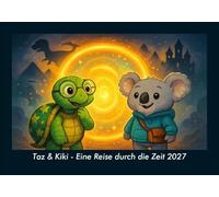 Taz & Kiki - Eine Reise durch die Zeit 2027 Fotokalender DIN A5: Monatskalender mit Kinder-Motiven von Tieren, Reisen, Freundschaft und Abenteuern