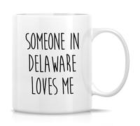 Taza Alguien En Delaware Me Ama Taza De Cerámica Personalizada Tazas Cerámica Para Cocina Oficina Desayuno 330Ml