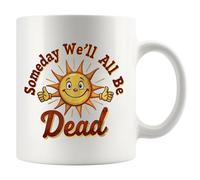 Taza Algún Día Todos Estaremos Muertos (Sarcasmo) Tazas Personalizada Mug Cerámica Para Hogar Desayuno Cocina 330Ml