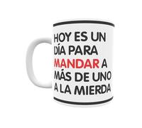 Taza cerámica con Hoy es un buen día para mandar a más de uno a la mierda