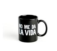 Taza con mensaje No me da la vida