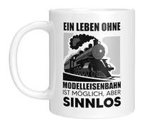 Taza con texto en alemán "Ein Leben ohne Modellleisenbahn ist möglich aber sinnlos - Geschenkidee für Eisenfans & Bastler - Weiß