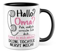 Taza con texto en alemán "Oma" - Regalo Hola? Oma? Uf, finalmente te alcance.. ¿Puedes recogerme? Tu hija me molesta! - Taza de café de cerámica de 330 ml de cerámica abuela nieto hija mamá