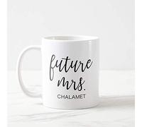 Taza con texto en inglés "Future Mrs Chalamet Chalamet y Chill Call Me by Your Name Call Me por Peach Oliverlove Timothee"