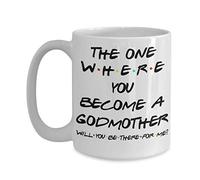 Taza con texto en inglés "Godmother" Proposal Friends The One Where You Become A Godmother Will You Be There for Me", idea para el bautismo de Godchild (11 ó 15 onzas), color blanco
