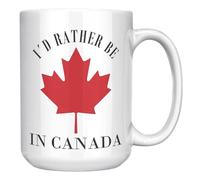 Taza con texto en inglés "I'd Rather Be in Canada", divertido regalo canadiense para amantes de Canadá, expatriados, viajeros y fanáticos patrióticos, taza de café de cerámica blanca de 15 onzas