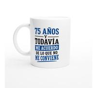 Taza Cumpleaños 75 Años Y Todavía Me Acuerdo De Lo Que No Me Conviene | Taza Divertida 75 cumpleaños - Idea de Regalo Original