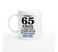 Taza Cumpleaños Tengo 65 Años Y Sigo Sin Entender Por Qué Me Piden Opinión | Taza Original 65 cumpleaños - Idea de Regalo Original
