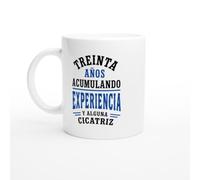 Taza Cumpleaños Treinta Años Acumulando Experiencia Y Alguna Cicatriz | Taza Divertida 30 cumpleaños - Idea de Regalo Original