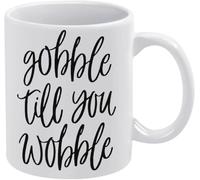 Taza de Acción de Gracias "Gobble Til You Wobble", decorativa para el hogar, la cocina, bebidas, tazas de café, taza de café novedosa, taza de té de cerámica con impresión de doble cara para mamá, pap