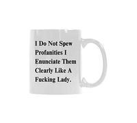 Taza de café con texto en inglés "I Do Not Spew Profanities Them Clearly Like A Lady" de 325 ml, taza de té de cerámica blanca, regalo divertido