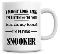Taza de café con texto en inglés "I Might Look Like I'm Listening to You But in My Head I'm Playing Snooker
