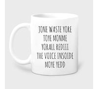 Taza de café con texto en inglés "Jone Waste Yore Toye Monme Yorall Rediii The Voice Inside My Yedd", taza de café novedosa, taza de té de cerámica con impresión de doble cara para mamá, papá, amigo,