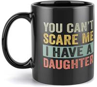 Taza de café con texto en inglés "You Can't Scare Me I Have A Daughter Girl Mom", novedosa taza de café de cerámica con impresión de doble cara para mamá, papá, amiga, esposa, esposo, regalo de 11 oz