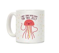 Taza de café de cerámica blanca de 325 ml con texto en inglés "I Don't Think You're Ready for This Jelly
