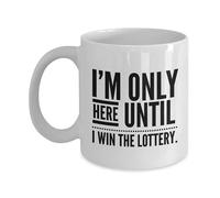 Taza de café de cerámica con texto en inglés "I'm Only Here Until I Win The Lottery New Mug Anniversary Birthday Tea Cups Home Decor, 325 ml