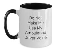 Taza de café de dos tonos con cita divertida para conductor de ambulancia para graduación de amigos, no me hagas usar mi ambulancia conductor voz