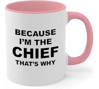 Taza de café divertida con texto en inglés "Because I'm The Chief That's Why 325 ml, taza de cerámica novedosa, B20