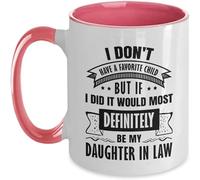 Taza de café divertida con texto en inglés "I Don't Have A Favorite Child But If I Did Will Definitely Be My Daughter In Law", para el Día de la Madre, 325 ml, divertida taza de café de cerámica, C13