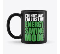 Taza de café divertida con texto en inglés "I'm Not Lazy I'm Just On Energy Saving Mode" A06
