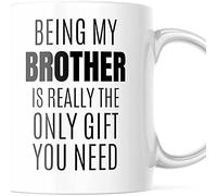 Taza de café divertida de Being My Brother Is Really The Only Gift You Need de 11 oz | M621 |