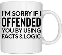 Taza de café divertida que dice "Lo siento si te ofendí usando hechos y lógica". Tazas de trabajo. Regalos de trabajo para compañeros de trabajo. Para hombres y mujeres. Regalo para mejores amigos del
